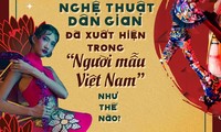  “Nét” và khát vọng bảo tồn, lan tỏa giá trị nghệ thuật Việt Nam