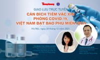 Giao lưu trực tuyến: Cán đích tiêm vắc xin phòng COVID-19, Việt Nam đạt bao phủ miễn dịch