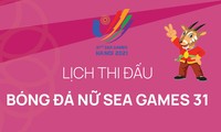 [Infographics] Lịch thi đấu bóng đá Nữ SEA Games 31 mới nhất