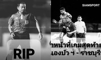 Trọng tài FIFA thiệt mạng sau khi điều khiển trận đấu tại Thai League