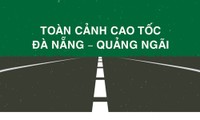 Những nhà thầu thi công cao tốc 34.500 tỷ Đà Nẵng - Quảng Ngãi