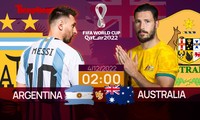 World Cup 2022: Tương quan trước trận Argentina - Australia, 2 giờ 4/12
