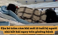 Bị trầm cảm, cậu bé 13 tuổi bị người thân hắt hủi ngay trên giường bệnh