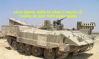 Cách Israel biến xe tăng T-54/55 cũ thành xe bọc thép hạng nặng