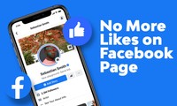 Facebook chính thức “khai tử” nút Like dành cho fanpage, thực hư là thế nào?