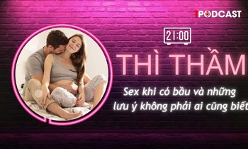 THÌ THẦM: Sex khi có bầu và những lưu ý quan trọng