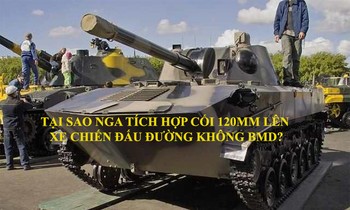 Tại sao Nga tích hợp cối 120mm lên xe chiến đấu đường không BMD?