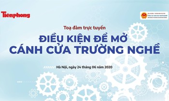 Toạ đàm trực tuyến: Điều kiện để mở cánh cửa trường nghề