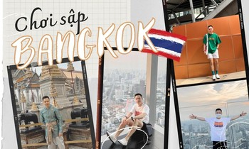 Thử thách 6 ngày 6 đêm đi hết Bangkok sau dịch: "Đã quá, cứ như lần đầu tiên đi nước ngoài vậy!"