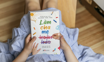 Làm cha mẹ hoàn hảo: La bàn cho các phụ huynh trong hành trình nuôi dạy con