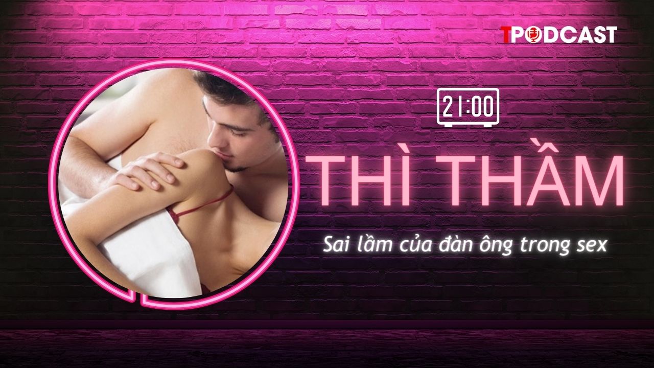 Thì Thầm: Sai Lầm Số 1 Của Nam Giới Về Cực Khoái Của Chị Em