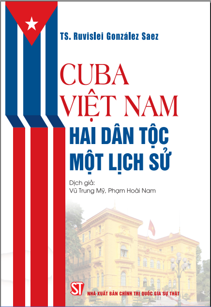 Cuốn sách về những mốc son trong mối quan hệ Việt Nam - Cuba ảnh 2