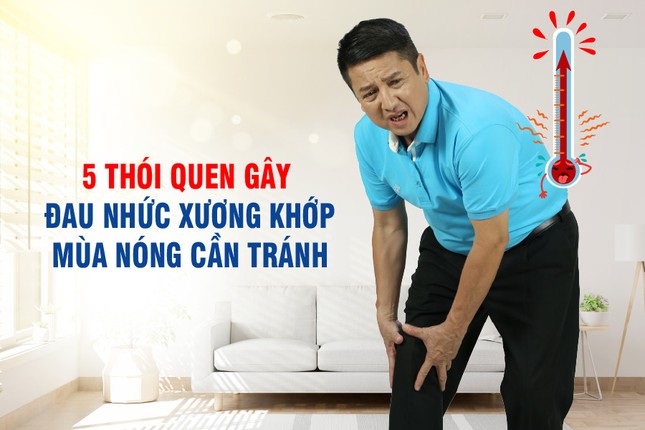 5 thói quen tàn phá xương khớp mùa nóng cần tránh ảnh 1