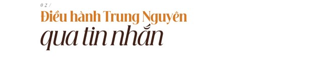 Cuộc trò chuyện hiếm hoi và những “bí ẩn” của Vua cà phê Trung Nguyên Đặng Lê Nguyên Vũ ảnh 4