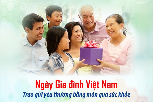 Ngày Gia đình Việt Nam - Trao gửi yêu thương bằng món quà sức khỏe ảnh 1