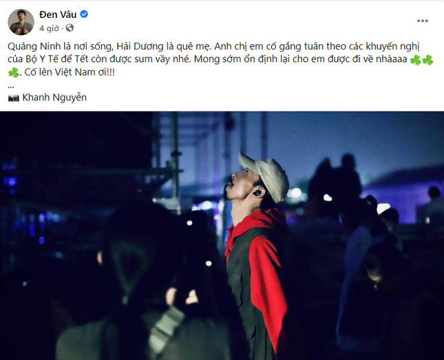 Đen Vâu gửi lời nhắn nhủ đến quê nhà khi dịch lại diễn biến phức tạp: “Khoan về nhà” ảnh 1