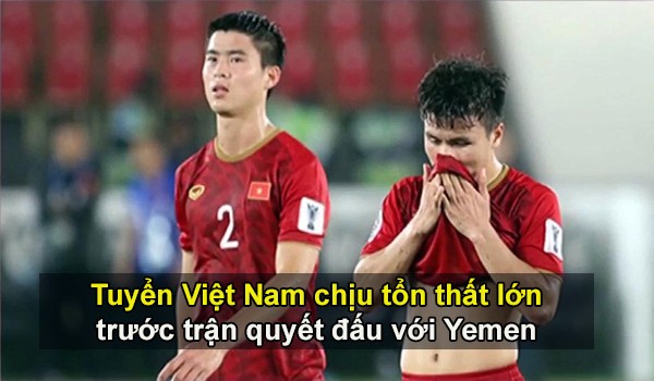 Tuyển Việt Nam chịu tổn thất lớn trước trận quyết đấu với Yemen