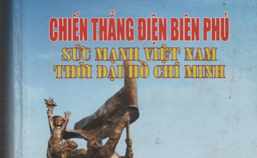Chiến thắng Điện Biên Phủ, một mốc son trong lịch sử Việt Nam