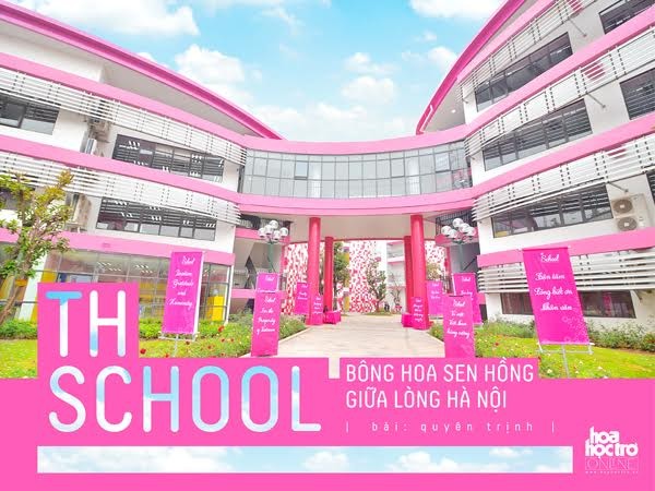 Bạn chắc chắn sẽ thích mê TH School - ngôi trường màu hồng duy nhất giữa lòng Hà Nội