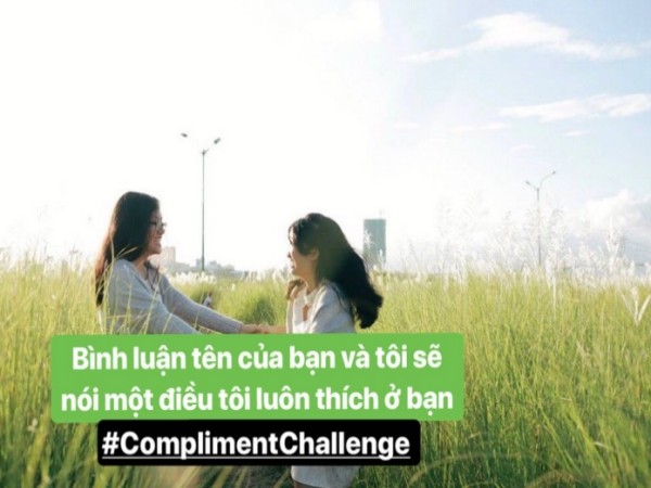 Trào lưu "Compliment Challenge": Hãy dành cho nhau những lời khen tuyệt vời nhất!